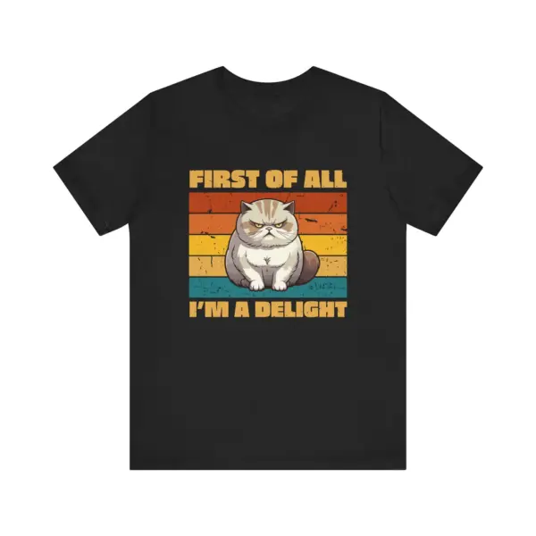 Funny Grumpy Cat T-Shirt, First of All I'm a Delight Tee, Retro Style Cat Lover Shirt, Cute Pet Quote - Image 3