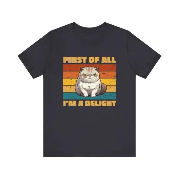 Funny Grumpy Cat T-Shirt, First of All I'm a Delight Tee, Retro Style Cat Lover Shirt, Cute Pet Quote - Image 6